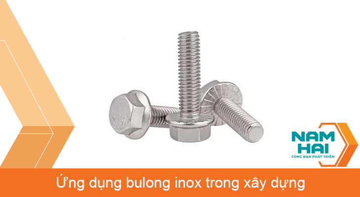 Ứng dụng bulong inox trong xây dựng