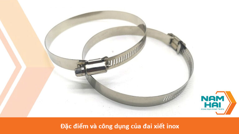 Đặc điểm và công dụng của đai xiết inox | Bu lông Nam Hải