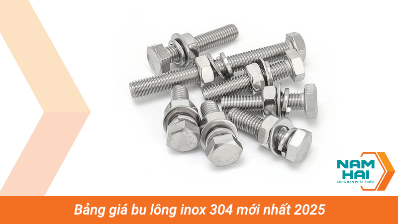 Bảng giá bu lông inox 304 mới nhất 2025