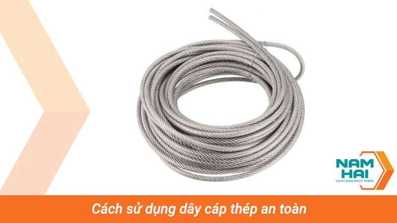 Cách sử dụng dây cáp thép an toàn