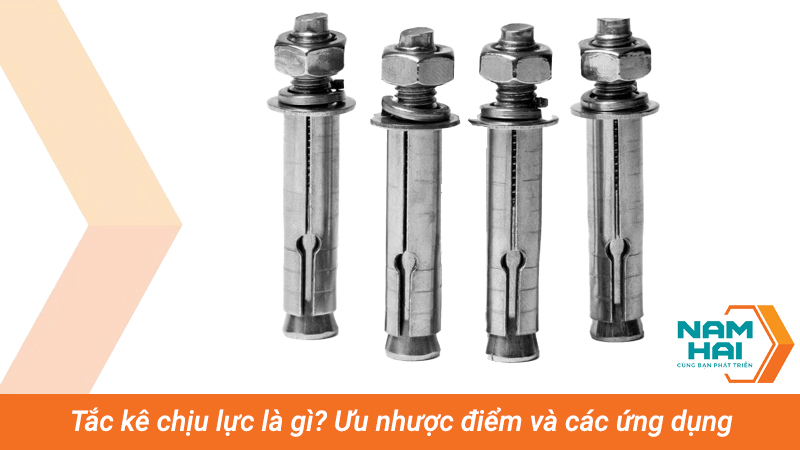 Tắc kê chịu lực là gì? Ưu nhược điểm và các ứng dụng liên quan