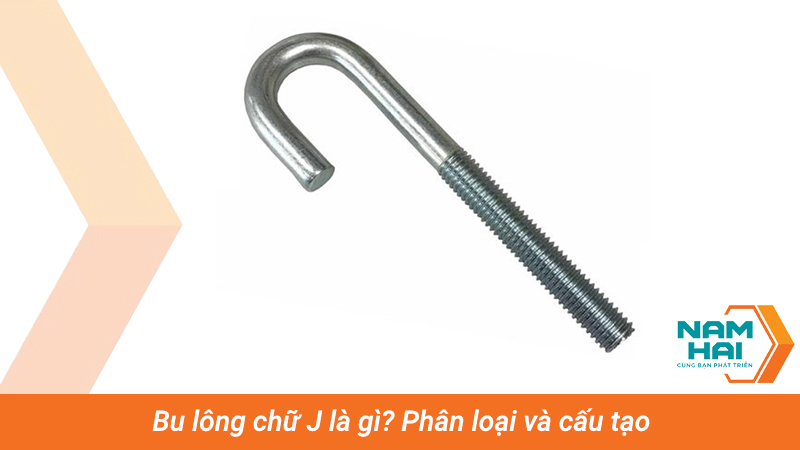 Bu Lông Chữ J Là Gì?