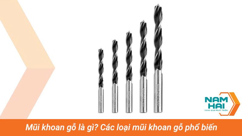 Mũi khoan gỗ là gì? Các loại mũi khoan gỗ phổ biến