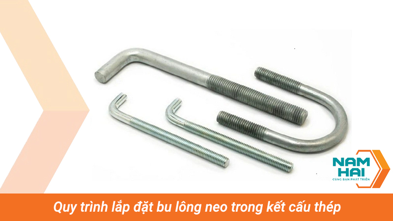 Quy trình lắp đặt bu lông neo trong kết cấu thép