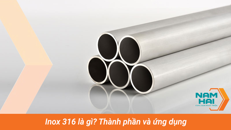 Inox 316 là gì? Thành phần và ứng dụng