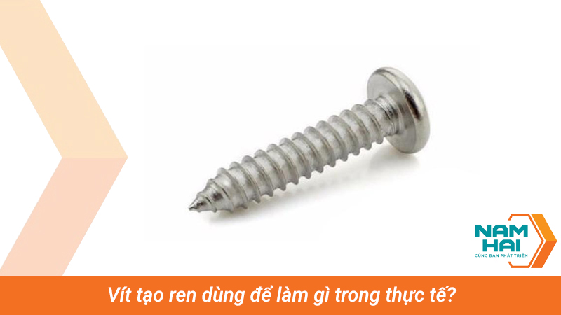 Vít tạo ren dùng để làm gì trong thực tế?