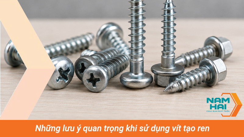 Những lưu ý quan trọng khi sử dụng vít tạo ren