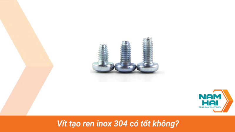 vít tạo ren inox 304 có tốt không