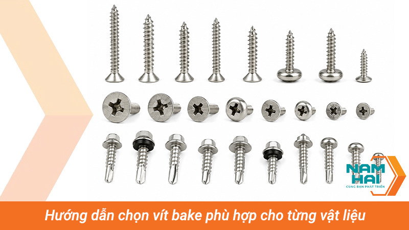 Hướng dẫn chọn vít bake phù hợp cho từng vật liệu