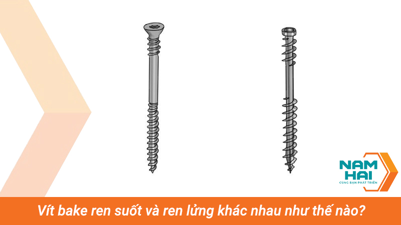 Vít bake ren suốt và ren lửng khác nhau như thế nào?